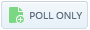 Poll Only